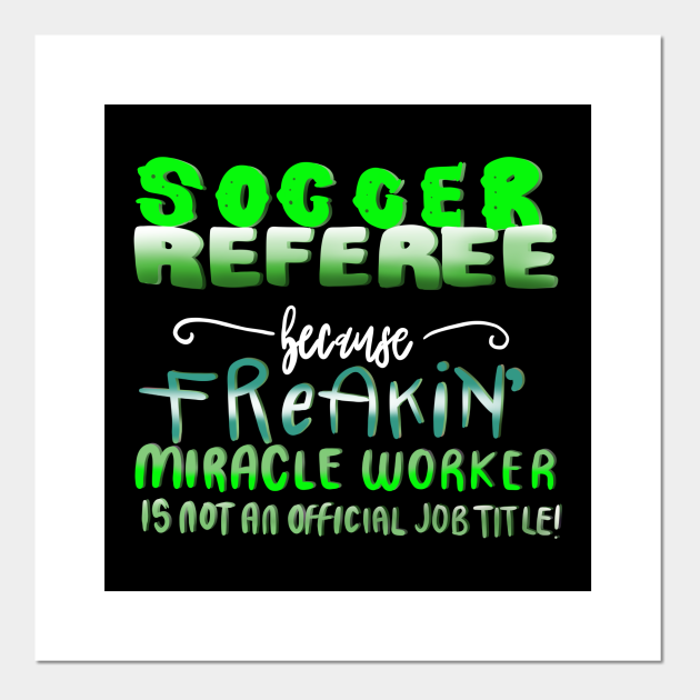 Cute Soccer Referee Quote Soccer Referee Posters and Art Prints